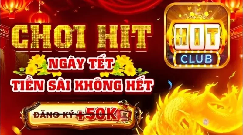 Hướng dẫn liên hệ với Hitclub nhanh chóng mọi vet thủ cần biết